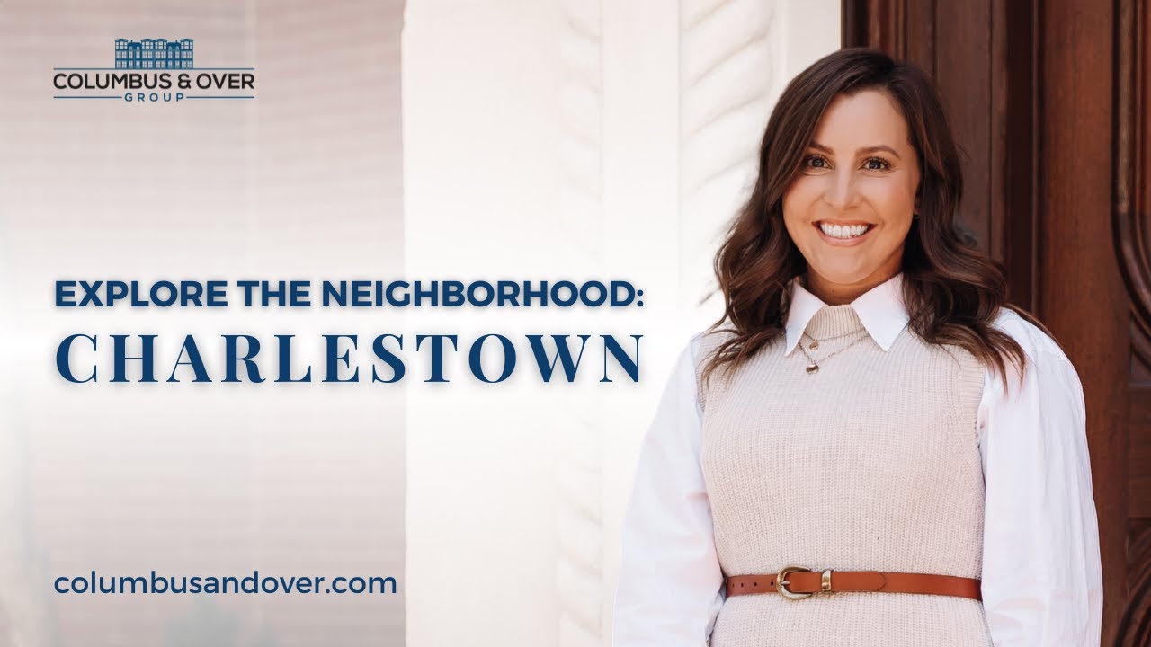 Explore the Neighborhood: Charlestown