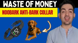 NOOBARK Anti-Bark Collar Review(💰 Waste of Money 💸) Don’t Buy  NOOBARK Anti-Bark Until You See This!