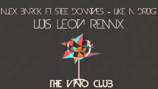 Video thumbnail of "Alex Barck ft Stee Downes - Like A Drug (Luis Leon Remix)"