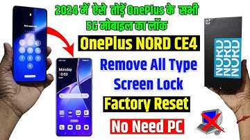 Oneplus Nord CE4 5g Unlock - Without Pc Oneplus Nord ce4 Reset & Remove all type screen lock