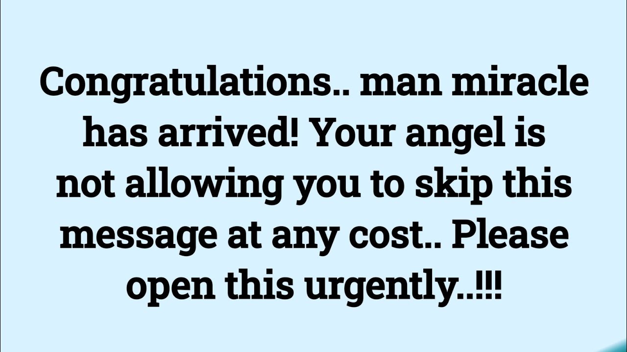 📝 Congratulations.. man miracle has arrived! Your angel is open this urgently..!!!#jesus 
