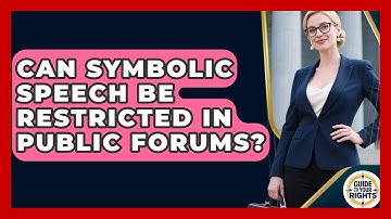 Can Symbolic Speech Be Restricted In Public Forums? - Guide To Your Rights