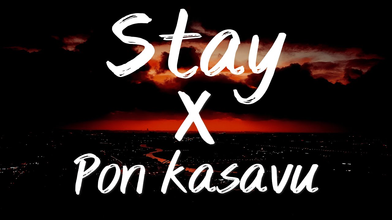 STAY X Pon Kasavu Lyrical video  Ft KS Chithra  Six Eight Edit  The Kid LAROI  Justin Bieber