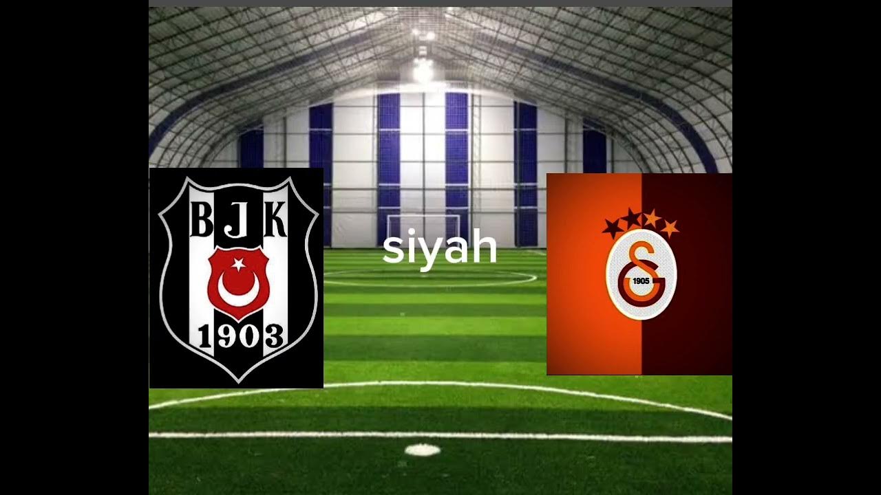 GALATASARAY vs BEŞİKTAŞ YouTube