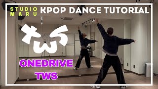 TWS - ONEDRIVE Dance Lecture | KPOP Dance Tutorial | Studio MARU (KaSuMi)