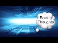 Racing thoughts - audio