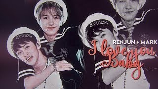 RENJUN + MARK - I LOVE YOU BABY [HAPPY BIRTHDAY 2 ME!]