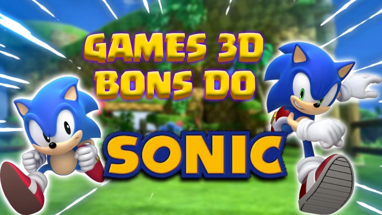 5 MELHORES JOGOS EM 3D DO SONIC 