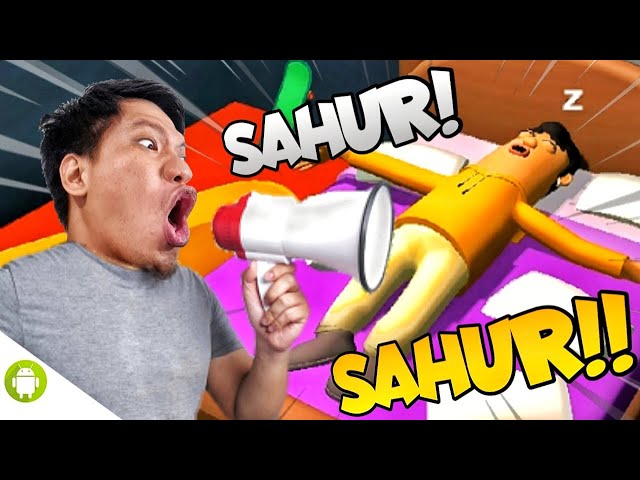 SAHURR!! SAHURRRR!!! BAGUNN WOIII WKWK!!!! Wake Him Up [INDO] ~Bangun Sahur Simulator!! class=