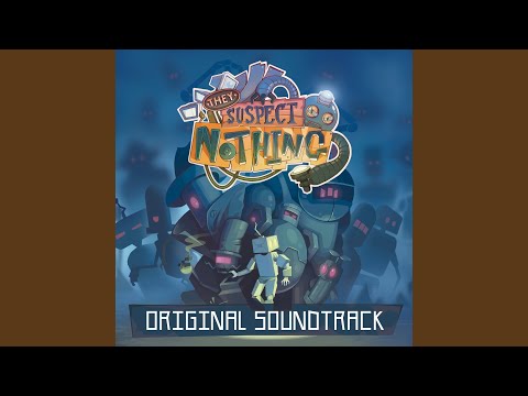 They Suspect Nothing