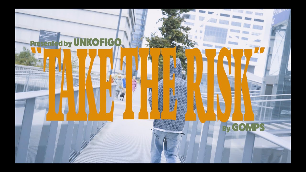 Gomps - Take the Risk (Official Music Video)