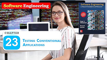 SOFTWARE ENGINEERING CHAPTER 23 Testing Conventional Applications Pressman Maxim Part 1