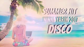 BU YAYIN XITI 2017 - NINNE YARIM - DISCO VERSION - SUPER SUMMER HIT CLUB MIX AZERI