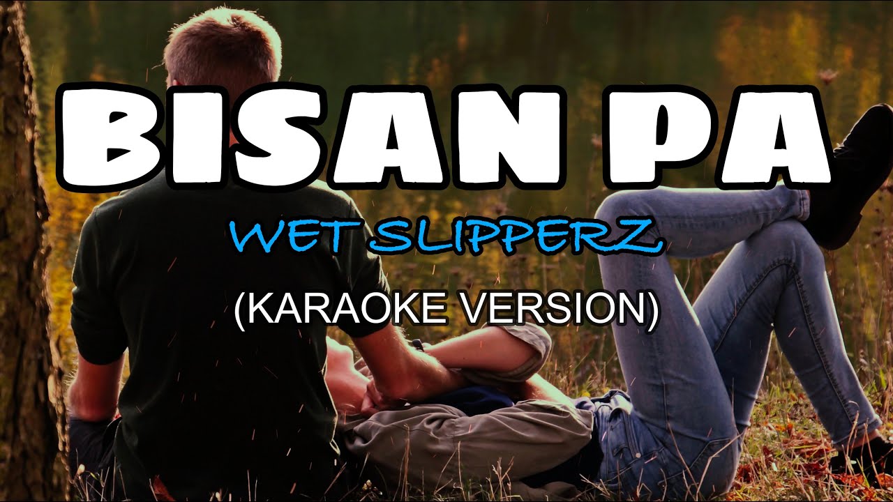 Bisan Pa - Wet Slipperz (KARAOKE)