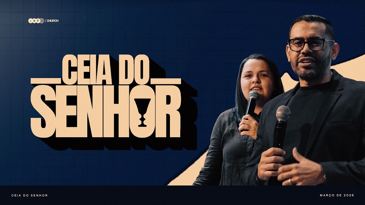 CEIA do SENHOR | 1 °SESSÃO | DOMINGO de CULTO na IBF CHURCH!