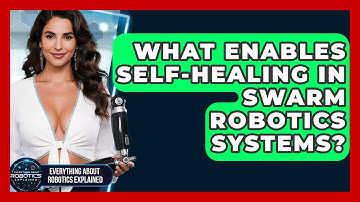 What Enables Self-healing In Swarm Robotics Systems? - Everything About Robotics Explained
