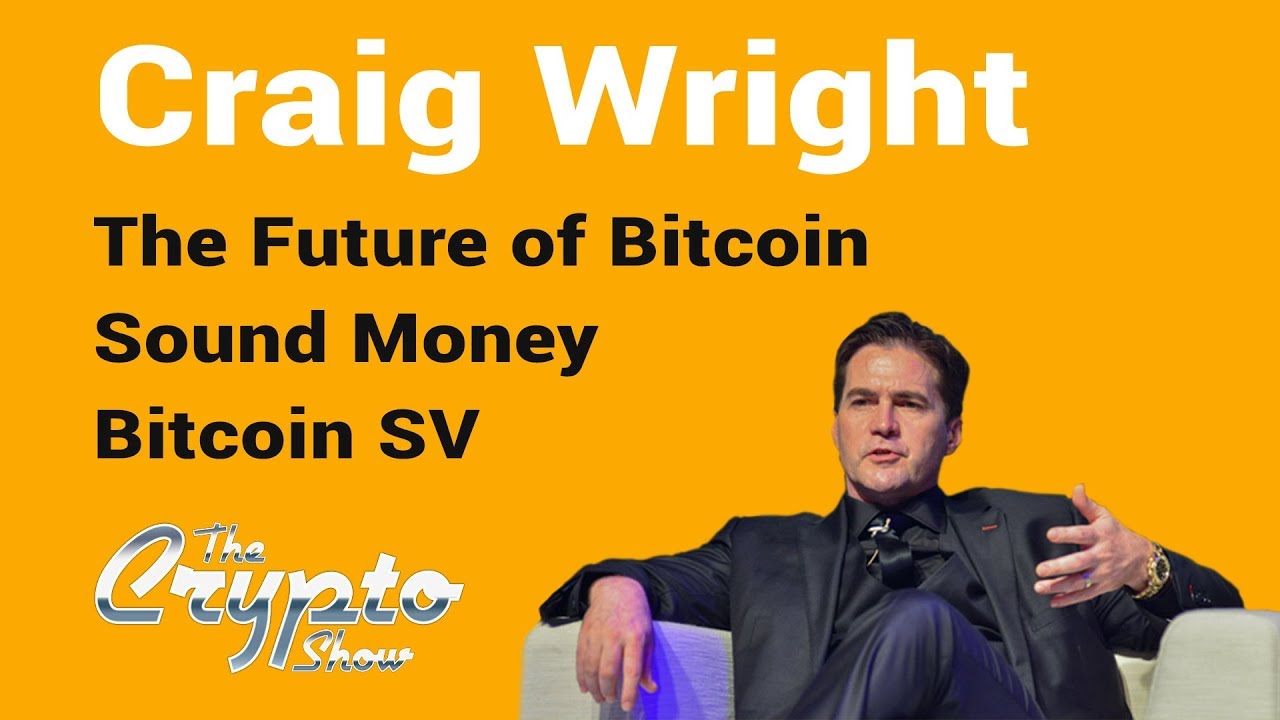 Dr. Craig S Wright on the origins of Bitcoin and the upcoming BCH/SV vs  BCH/ABC fork.