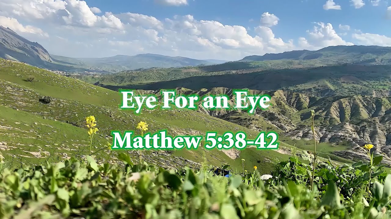 matthew-5-38-42-eye-for-an-eye-youtube