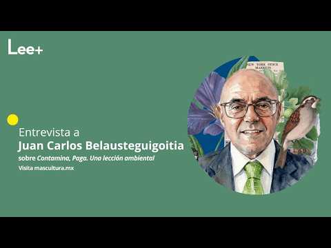 Entrevista a Juan Carlos Belausteguigoitia sobre “Contamina, paga”: una lección ambiental