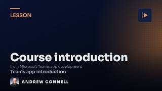 Microsoft Teams App Development: Course Introduction Guide