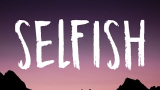 Justin Timberlake - Selfish (Lyrics)