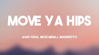 Move Ya Hips - A$AP Ferg, Nicki Minaj, MadeinTYO [Lyrics Video] 💤