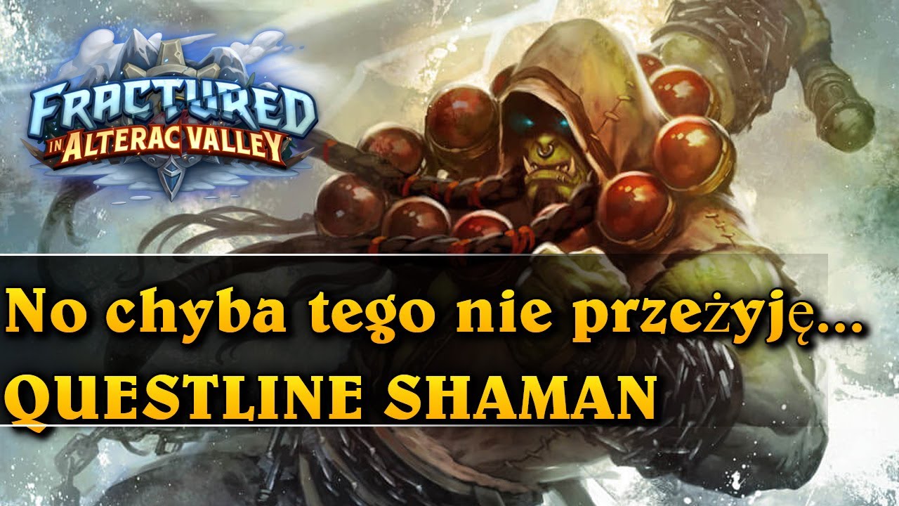 No chyba tego nie przeżyję... - QUESTLINE SHAMAN - Hearthstone Decks (Fractured in Alterac Valley)