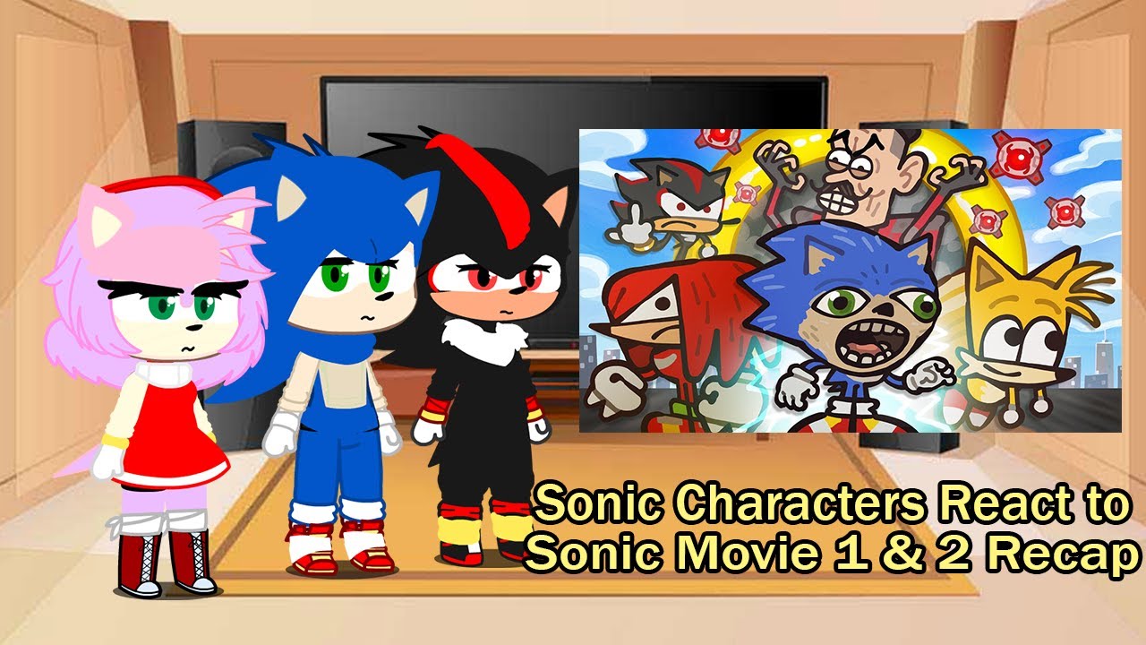 Sonic Characters react to The Ultimate “Sonic The Hedgehog Movie 1 & 2” Recap Cartoon