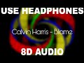 Calvin Harris - Blame (8D AUDIO)