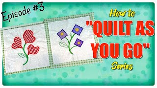 How to Quilt As You Go Series | Episode 3 | The Sewing Room Channel