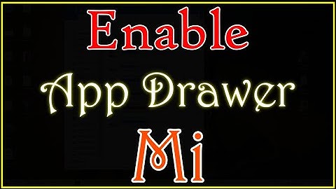 Mi Phone me App Drawer Enable/On kaise kare?