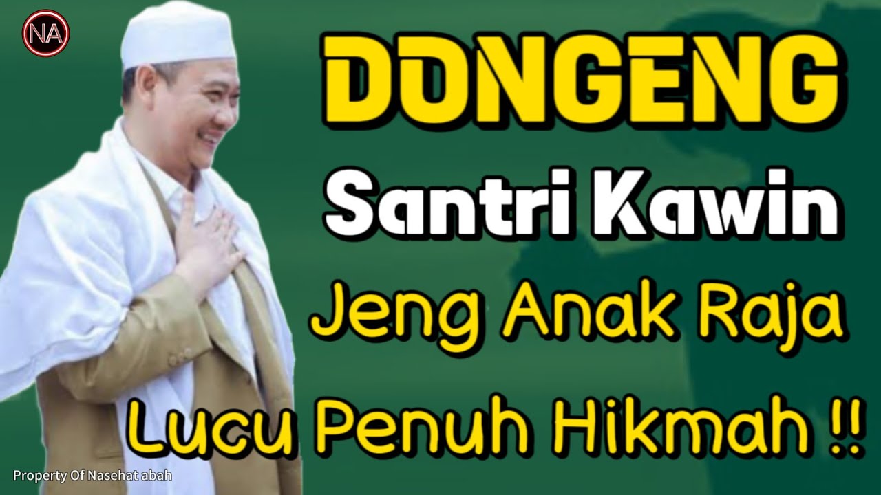 Dongeng Santri Kawin Jeng Anak Raja || Abuya Uci Cilongok