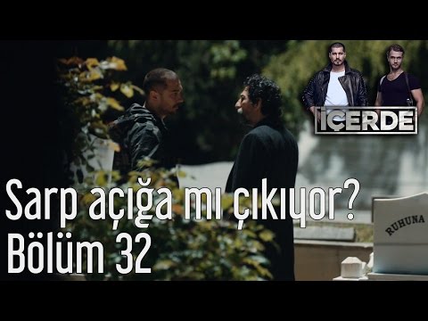 İçerde 32. Bölüm - Sarp Açığa mı Çıkıyor?