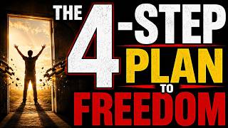 The 4-Step Plan to Freedom