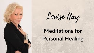 Louise Hay Meditations for Personal Healing-Part 1