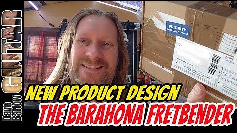 New Design - The Barahona Fret Bender Unboxing and Evaluation