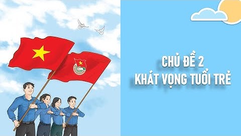 BÀI GIẢNG ĐIỆN TỬ POWERPOINT CHỦ ĐỀ 2 - LỚP 9