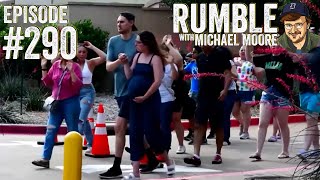 199 Mass Shootings In 128 Days | Ep. 290 Rumble With Michael Moore Podcast
