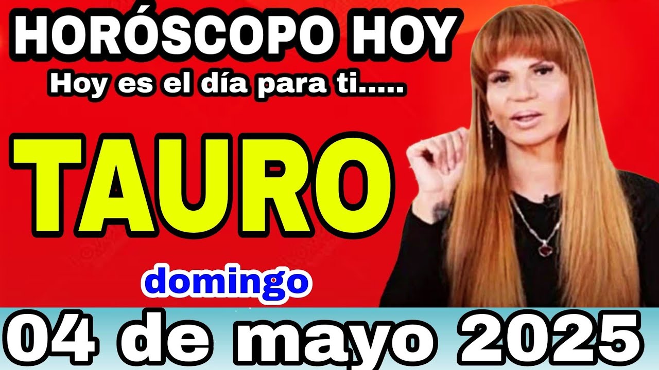 horóscopo de Tauro para hoy 04 mayo de 2025 - YouTube