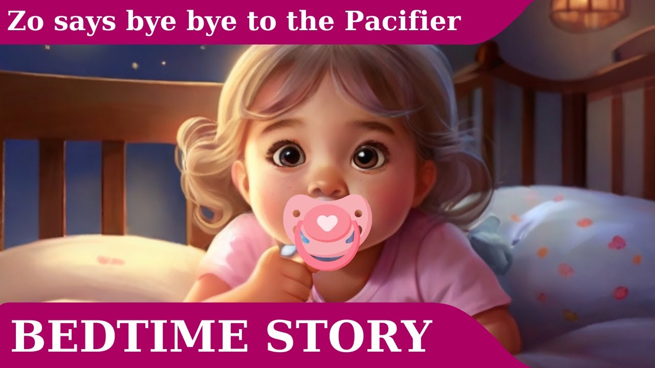 educational bedtime story: Zo says bye bye to the Pacifier: A ...