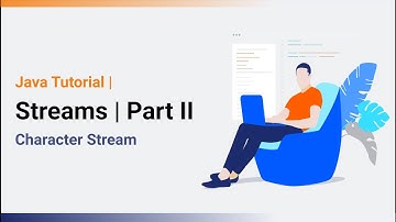 Streams in Java | Part 2 | Character Stream | Java Tutorial