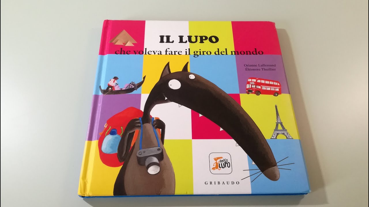 IL LUPO CHE VOLEVA FARE IL GIRO DEL MONDO- libri per bambini letti ad alta voce