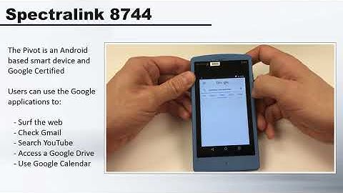 Spectralink 8744 Pivot   Using Google Demo