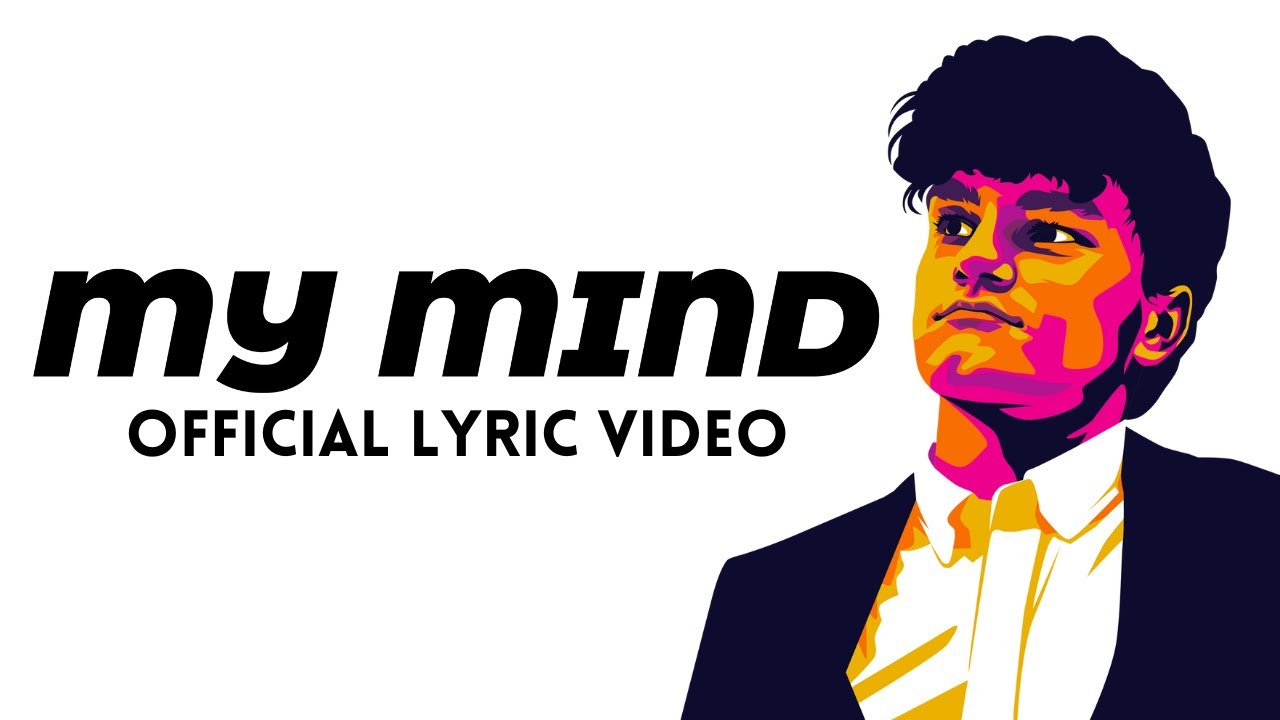 My Mind (ft. Zach Spear) | Official Lyric Video