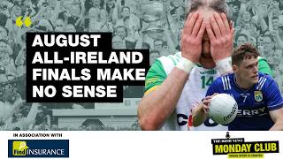 Moving All-Ireland GAA finals to August makes no sense screenshot 3