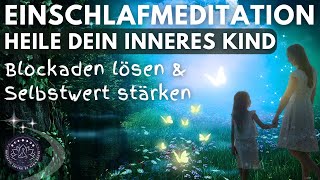 Überwinde Blockaden & befreie dich von alten Lasten | Inneres Kind Heilung | Einschlafmeditation