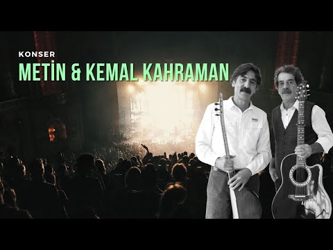 Konser - Metin ve Kemal Kahraman
