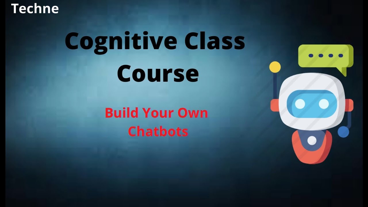 IBM || Build Your Own Chatbots || Free Certificate ||Cognitive class || Techne
