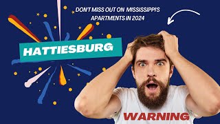 Warning: Don't Miss Out on Hattiesburg Mississippi's Apartments in 2024
