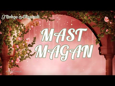 Mast Magan Türkçe Altyazılı (Benimsin)  Arijit Singh, Chinmayi Saipada